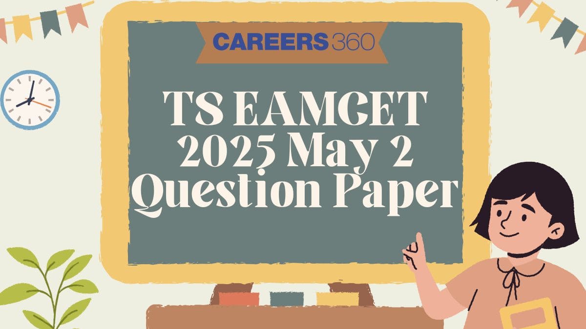 TS EAMCET 2025 May 2 Question Paper – Download PDF with Solutions