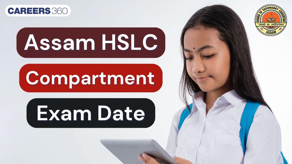 Assam HSLC Compartment Exam Date 2025 – Check SEBA Betterment Schedule & Details