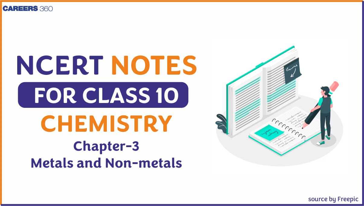 NCERT Class 10 Science Chapter 3 Notes Metals And Non-Metals: Download PDF Notes