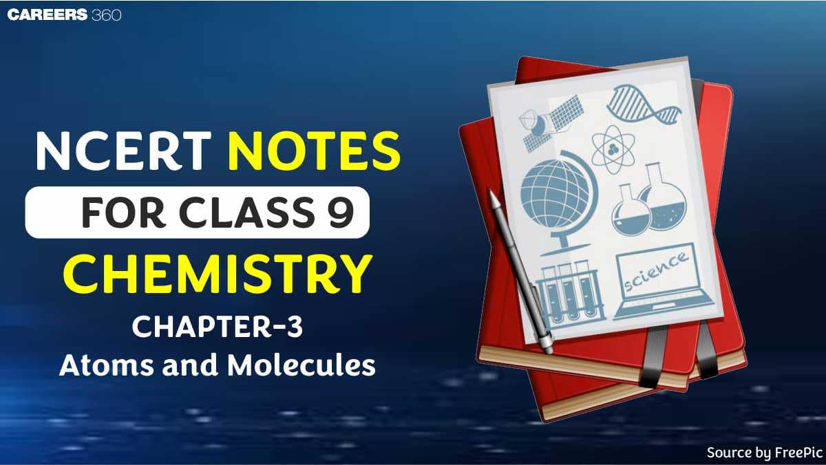 NCERT Class 9 Science Chapter 3 Notes - Atoms And Molecules PDF Notes