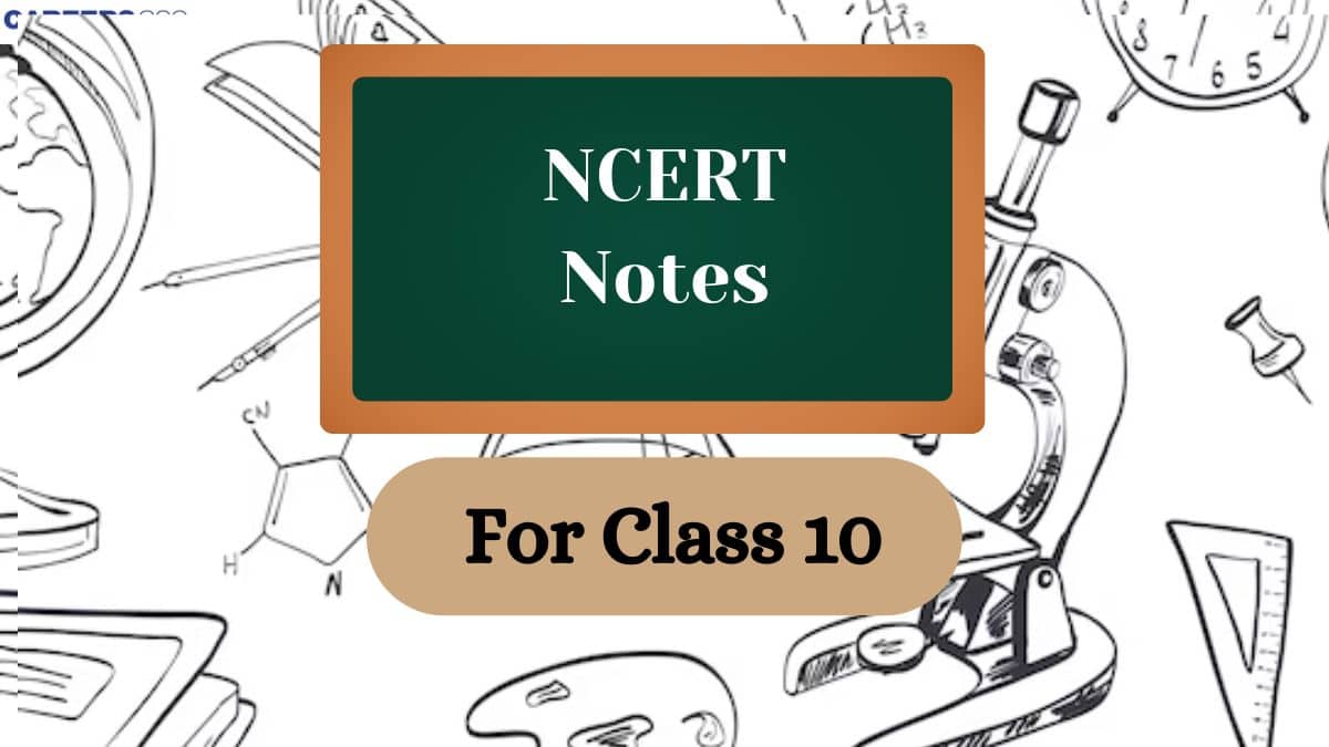 NCERT Class 10 Notes- Download Subject wise PDF Notes
