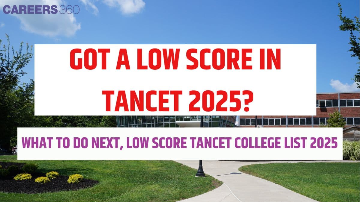 TANCET 2025 Result: Got a low score? What to do next, MBA colleges accepting low TANCET Scores 2025