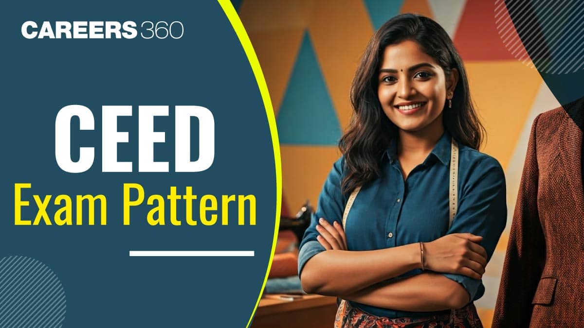 CEED Exam Pattern 2026: Total Marks, Paper Pattern, Mode, Duration, Marking Scheme