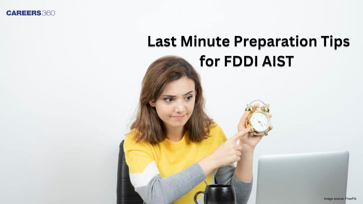 Last Minute Preparation Tips for FDDI AIST 2025