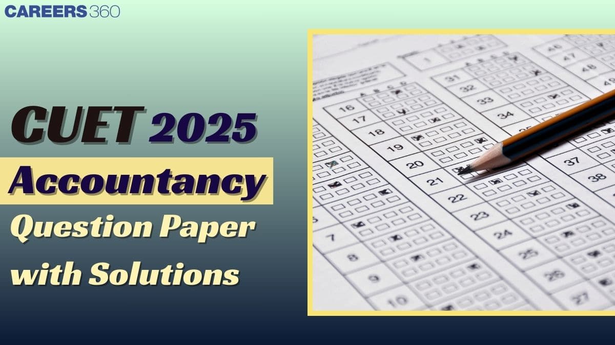 CUET 2025 Accountancy Question Paper with Solutions: Download PDF Here