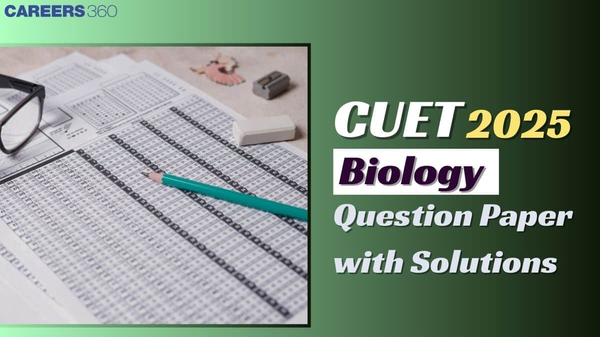 CUET 2025 Biology Question Paper with Solutions: Free Download PDF