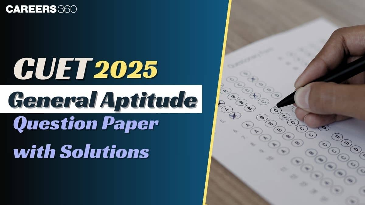 CUET General Aptitude Test 2025 Question Paper with Solutions: Download PDF Here