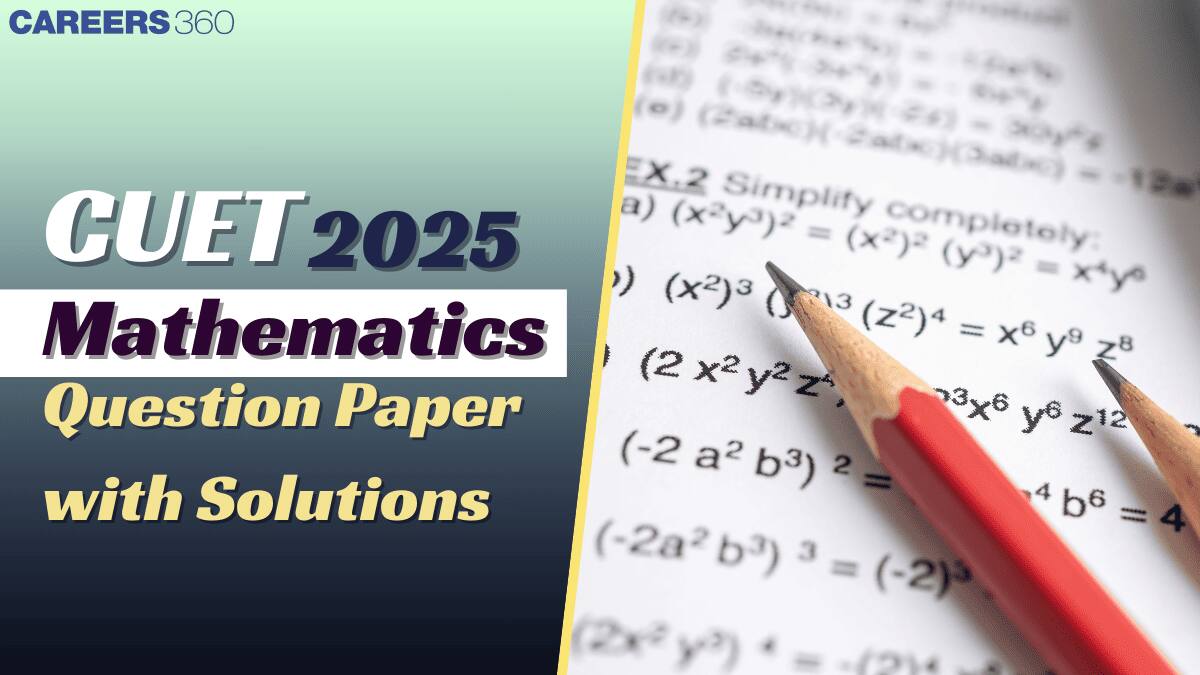 CUET Mathematics 2025 Question Paper with Solutions - Steps to Download PDFs