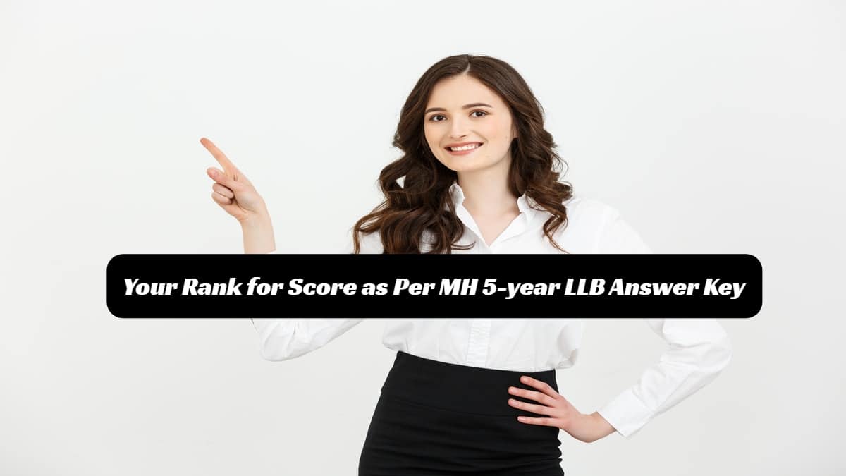 MH LLB 5 Years CET Marks vs Rank: Check Your Rank for Marks as Per Answer Key