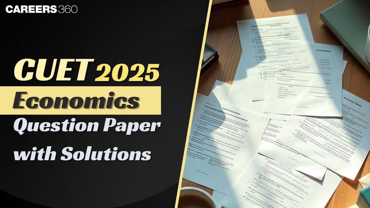 CUET 2025 Economics Question Paper Analysis: Difficulty Level, Paper-Wise Weightage