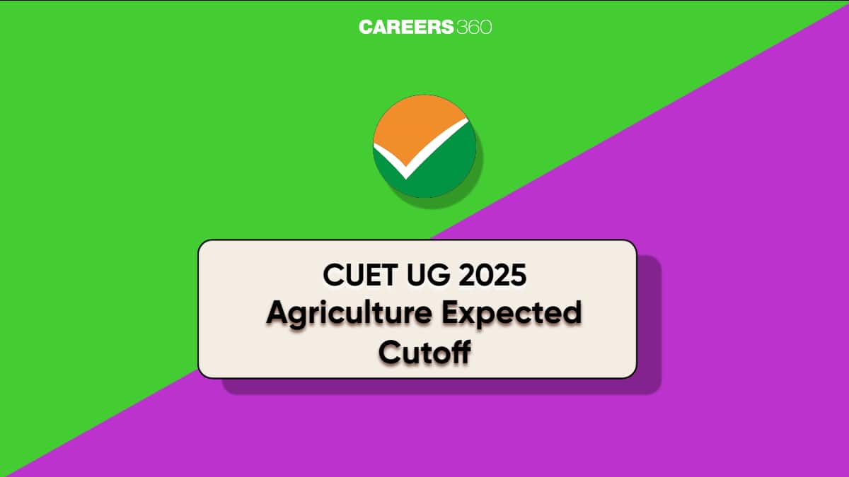 CUET Agriculture Expected Cut Off 2025: Expected Ranks and Trends
