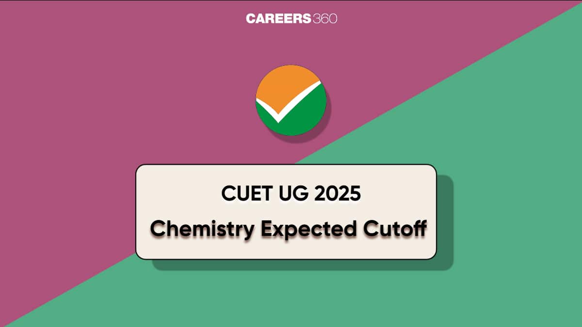 CUET Chemistry Expected Cut Off 2025: Expected Ranks and Trends