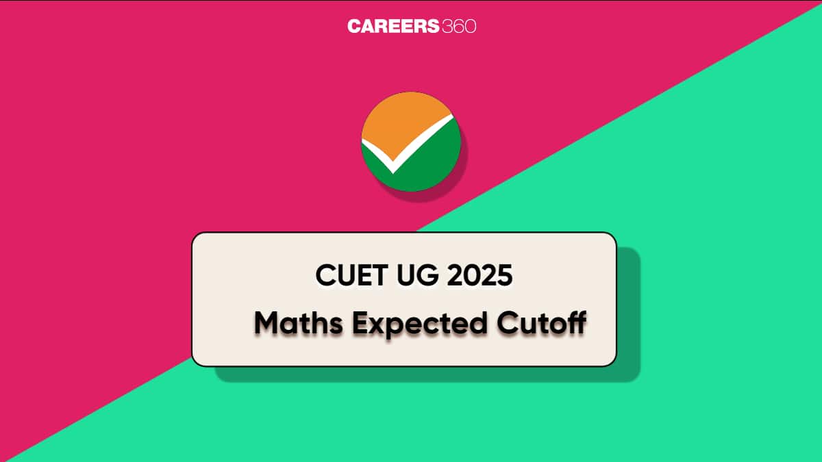 CUET Maths Test Expected Cut Off 2025: Expected Ranks and Trends