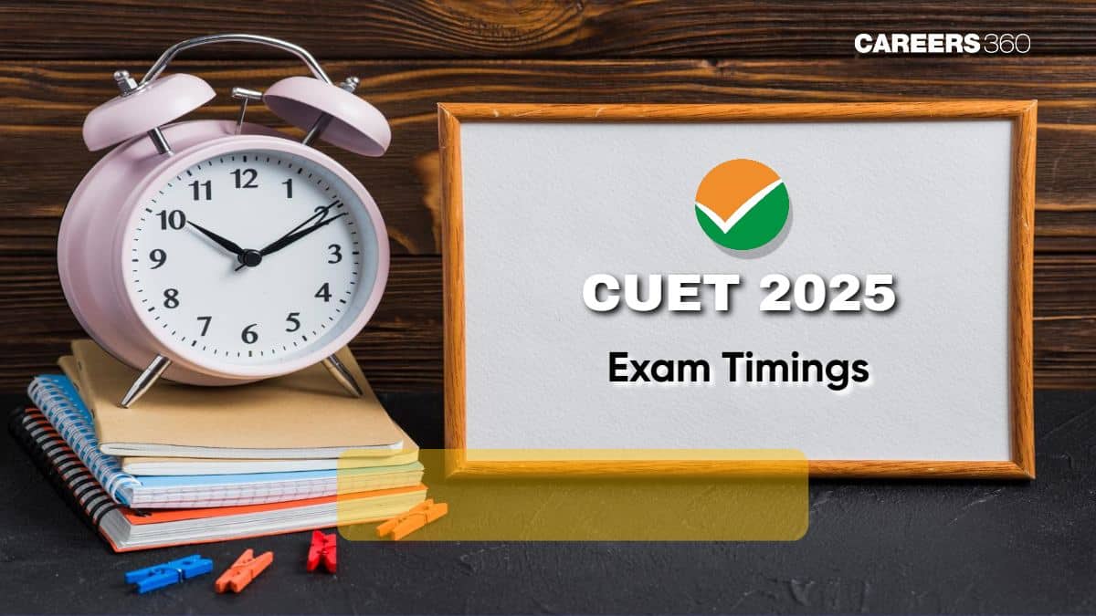 CUET Exam Timings 2025: Reporting Time, Shifts, and Schedule