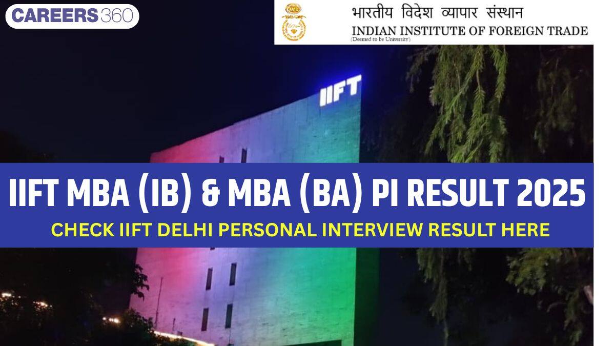 IIFT Delhi Result 2025 for PI Tomorrow @iift.ac.in: MBA Admission Status Link, Waitlist Movement