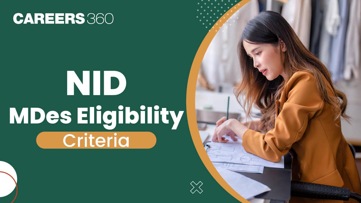 NID MDes Eligibility Criteria 2026: Age Limit, Qualification, Marks