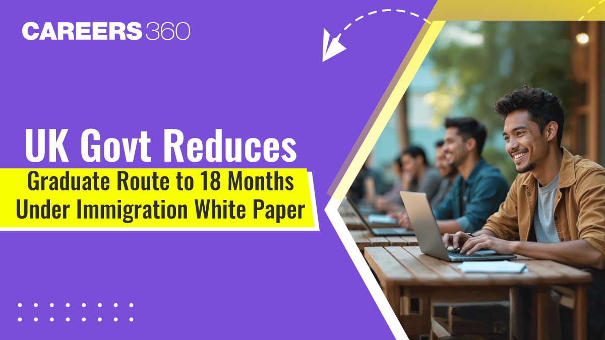 UK Govt Reduces Graduate Route Visa to 18 Months Under Immigration White Paper