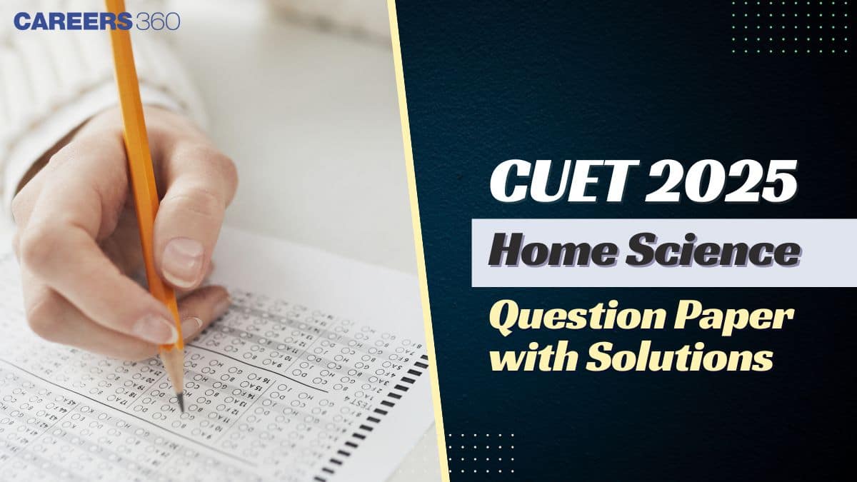 CUET Home Science Question Paper with Solutions 2025: Free Download PDF