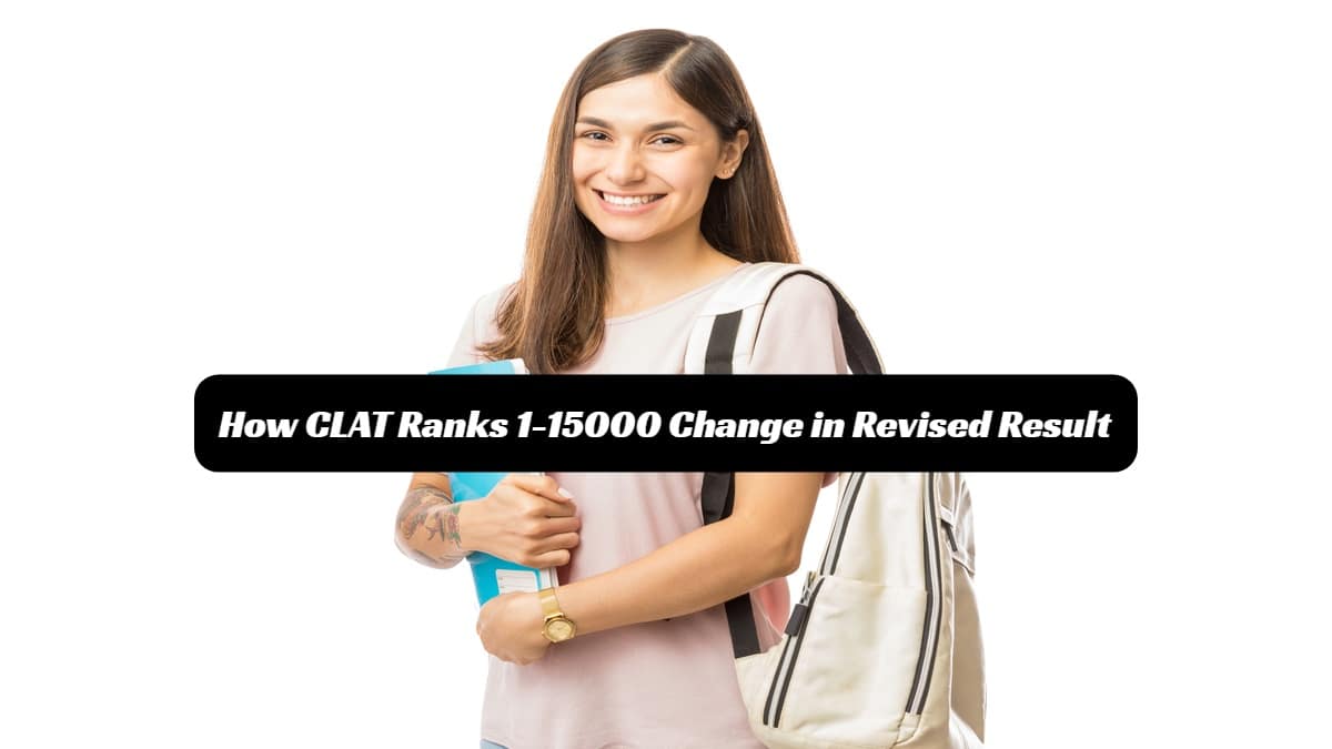 CLAT 2025 Revised Result: How Ranks 1 to 15000 Change in the Revised Merit List after Supreme Court Verdict?