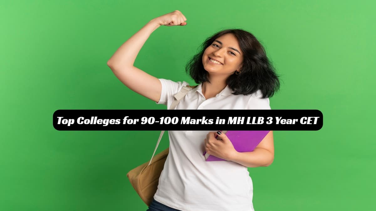 Scored 90-100 in MH CET 3-year LLB? Top Colleges and Expected Rank