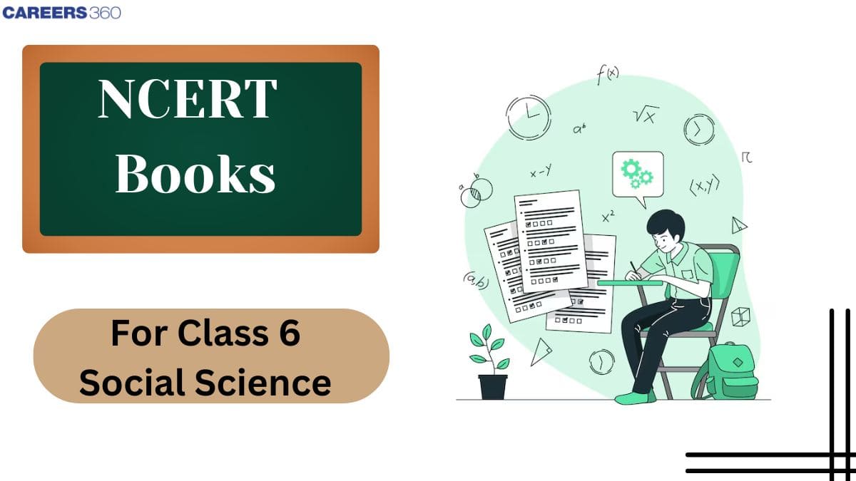 NCERT Books for Class 6 Social Science 2025 - Download PDF Here