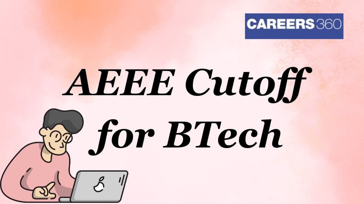 AEEE Cutoff 2025 for BTech: Check Category-Wise Closing Ranks