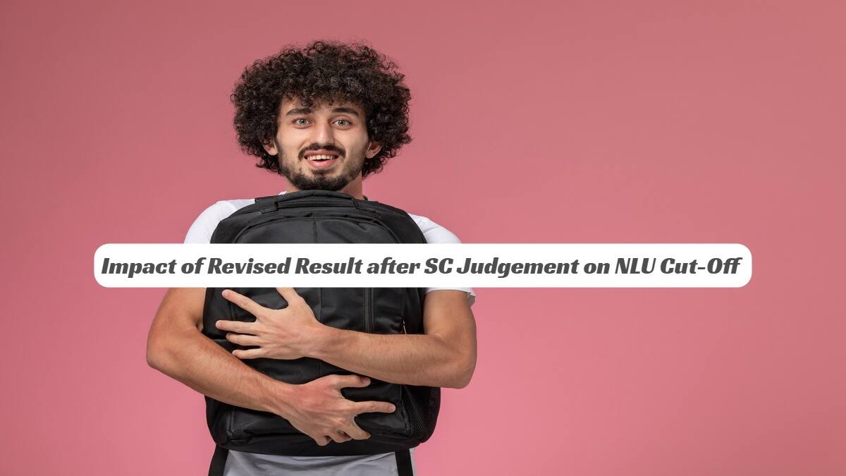 CLAT 2025 Revised Result: Will NLU Cut-Offs Increase or Decrease After SC Judgement