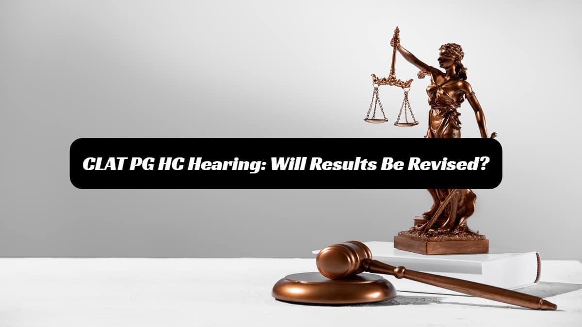 Will CLAT PG Results 2025 be Revised? HC Hearing on May 26; Check Details