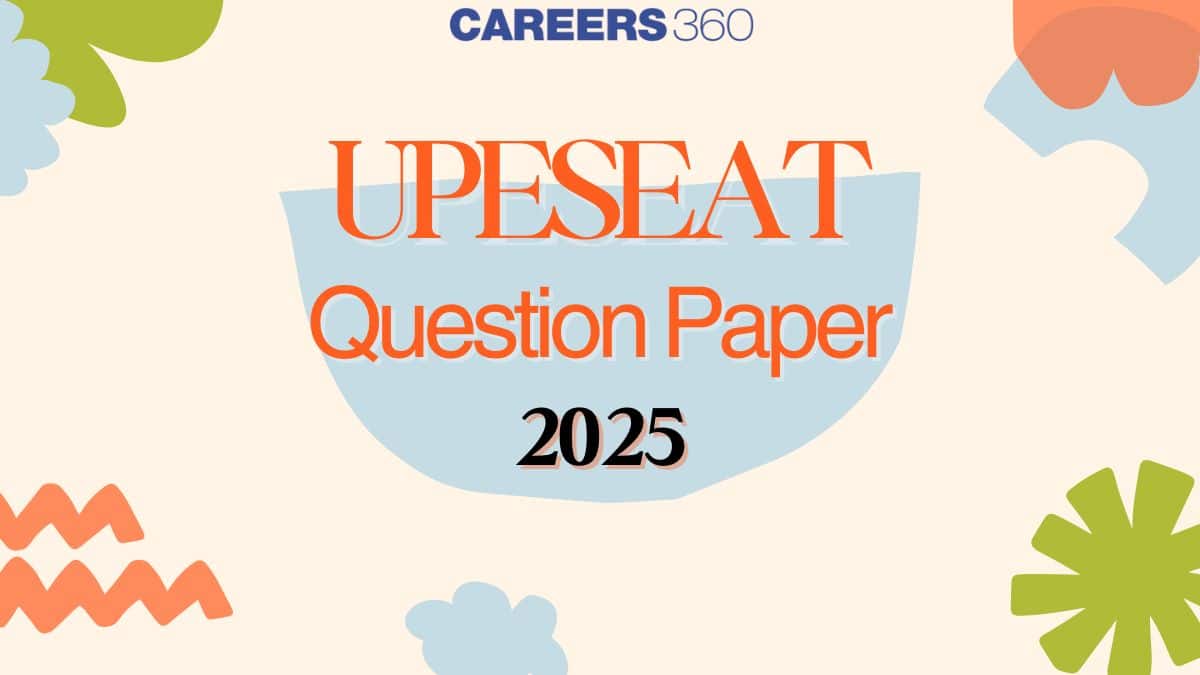 UPESEAT 2025 Question Paper with Solutions - Download Free PDF