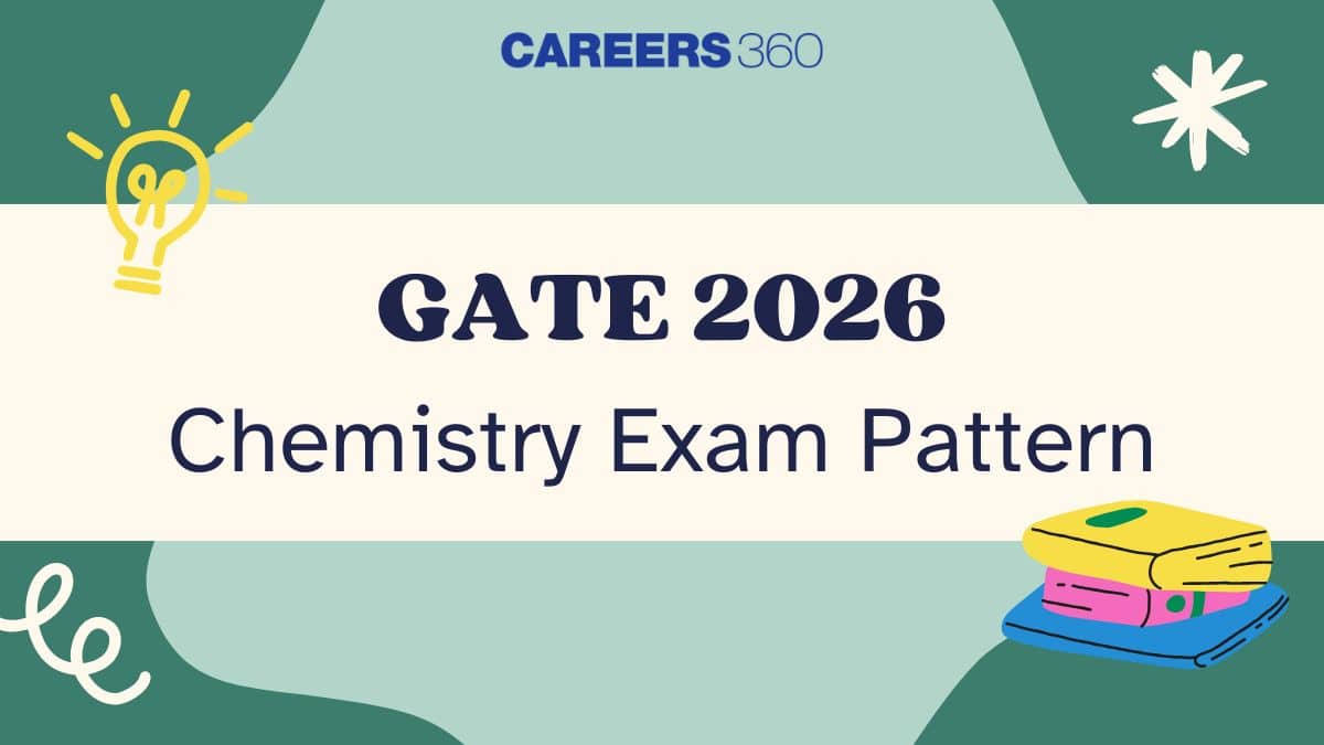 GATE Exam Pattern for Chemistry 2026 - Check Marking Scheme, Preparation Books