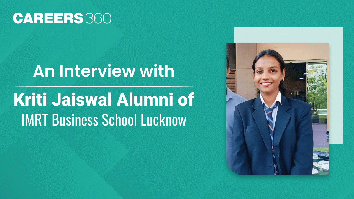 An Interview with Kriti Jaiswal - Alumni of IMRT Business School Lucknow