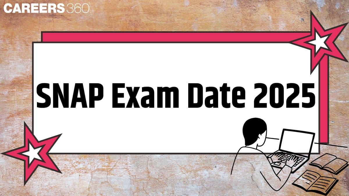SNAP Exam Dates 2025 - Slot Timings, Check Complete Test Schedule
