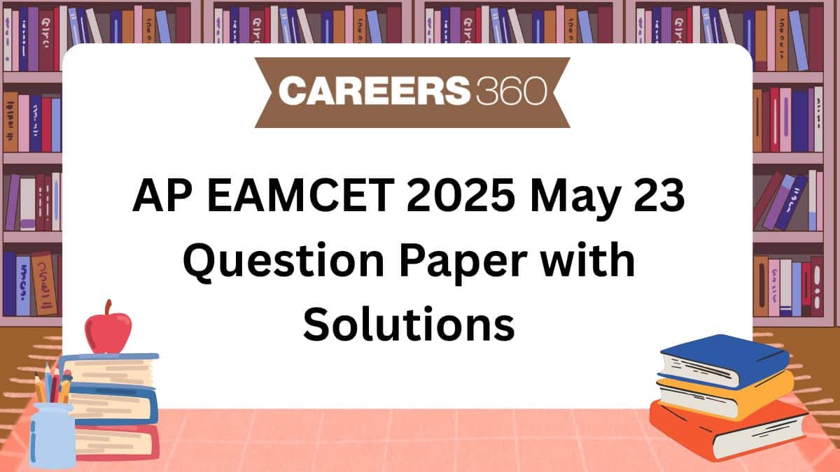 AP EAMCET 2025 May 23 Question Paper with Solutions – Download PDF