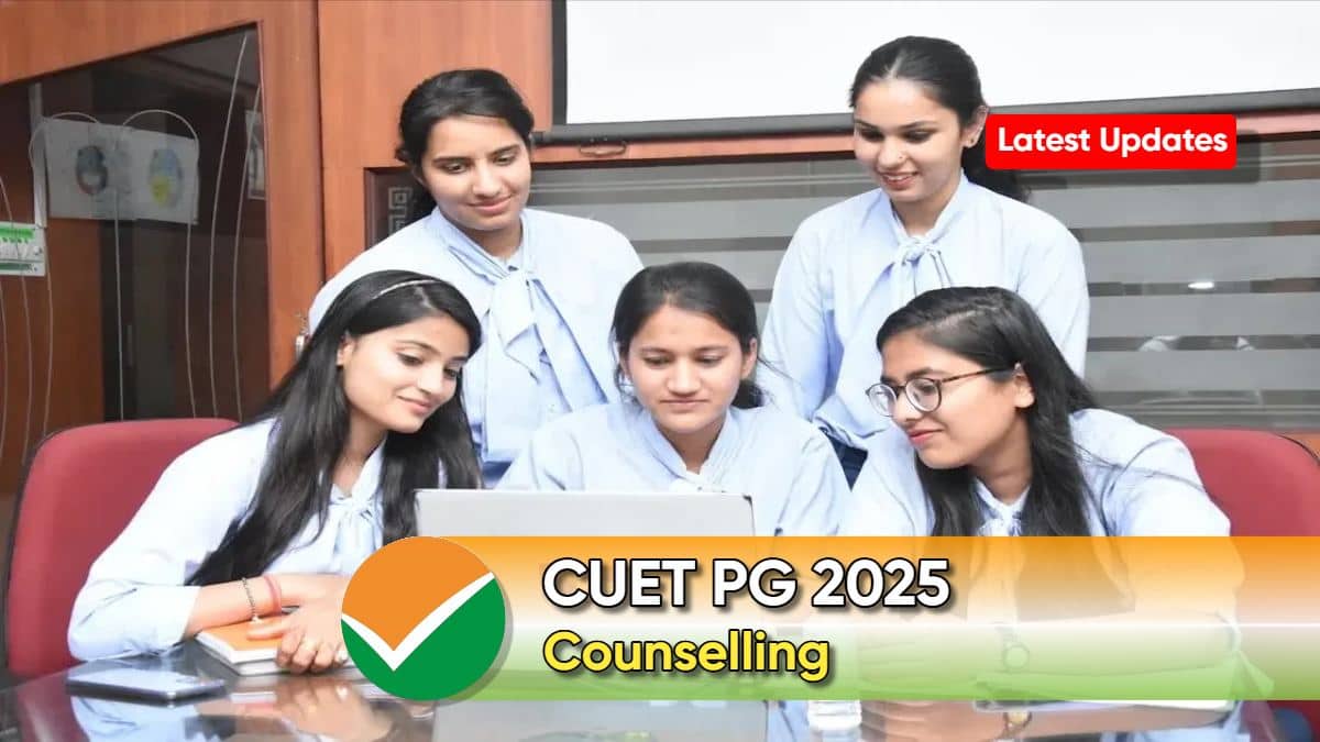 CUET PG Counselling 2025 Latest Updates: Dates, Documents, Choice Filling, Seat Allotment