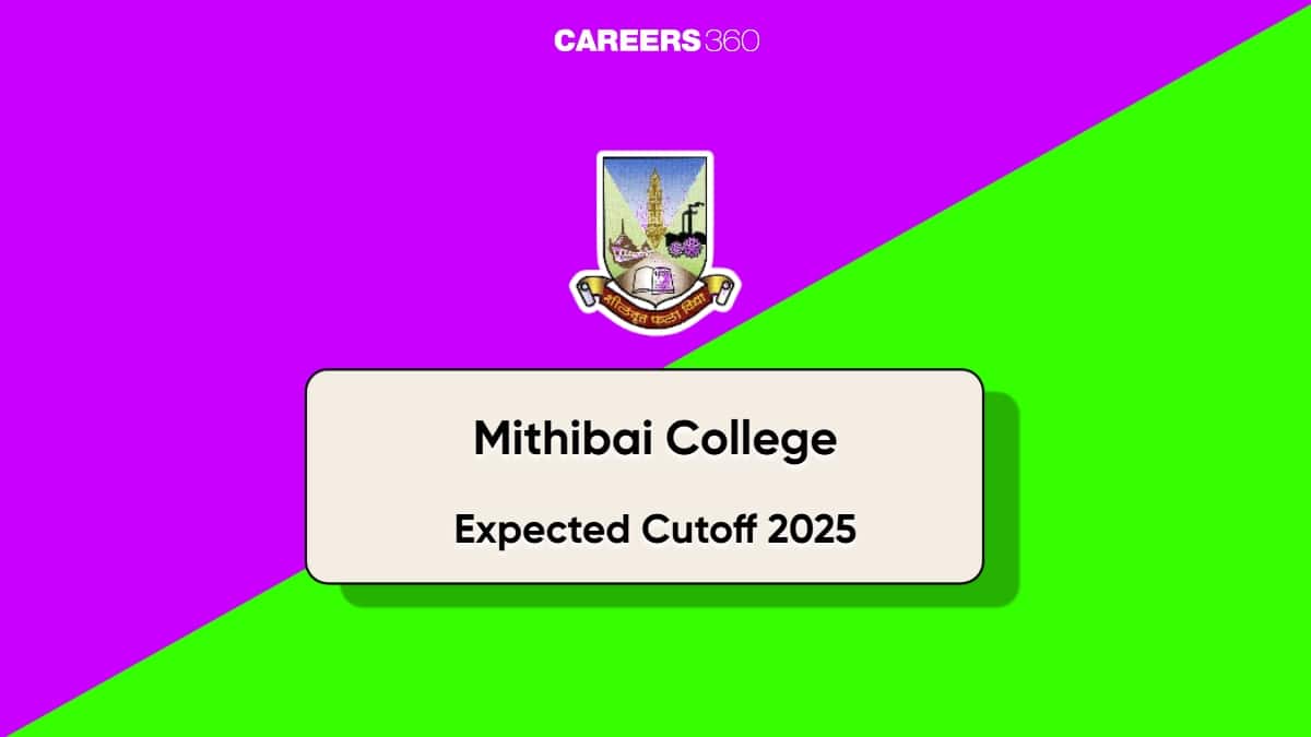 Mithibai College Expected Cutoff 2025: Check Previous Years Cut Off