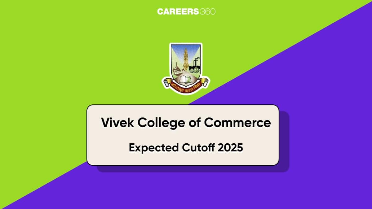 Vivek College of Commerce Expected Cutoff 2025: Check Here