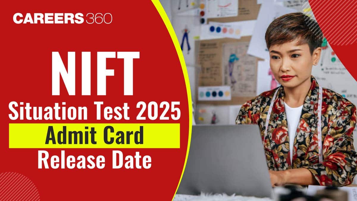 NIFT Situation Test 2025 Admit Card: Tentative Release Date (Soon)