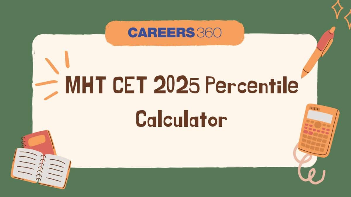 MHT CET 2025 Percentile Calculator – Check How to Calculate Percentile