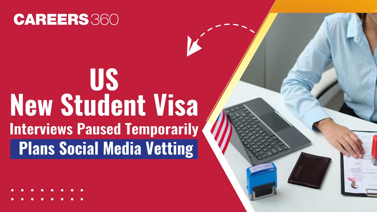 US New Student Visa Interviews Paused Temporarily; Plans Social Media Vetting