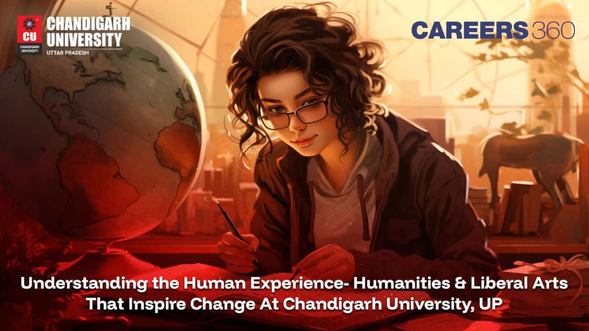 Understanding the Human Experience-Humanities & Liberal Arts That Inspire Change At Chandigarh University, UP