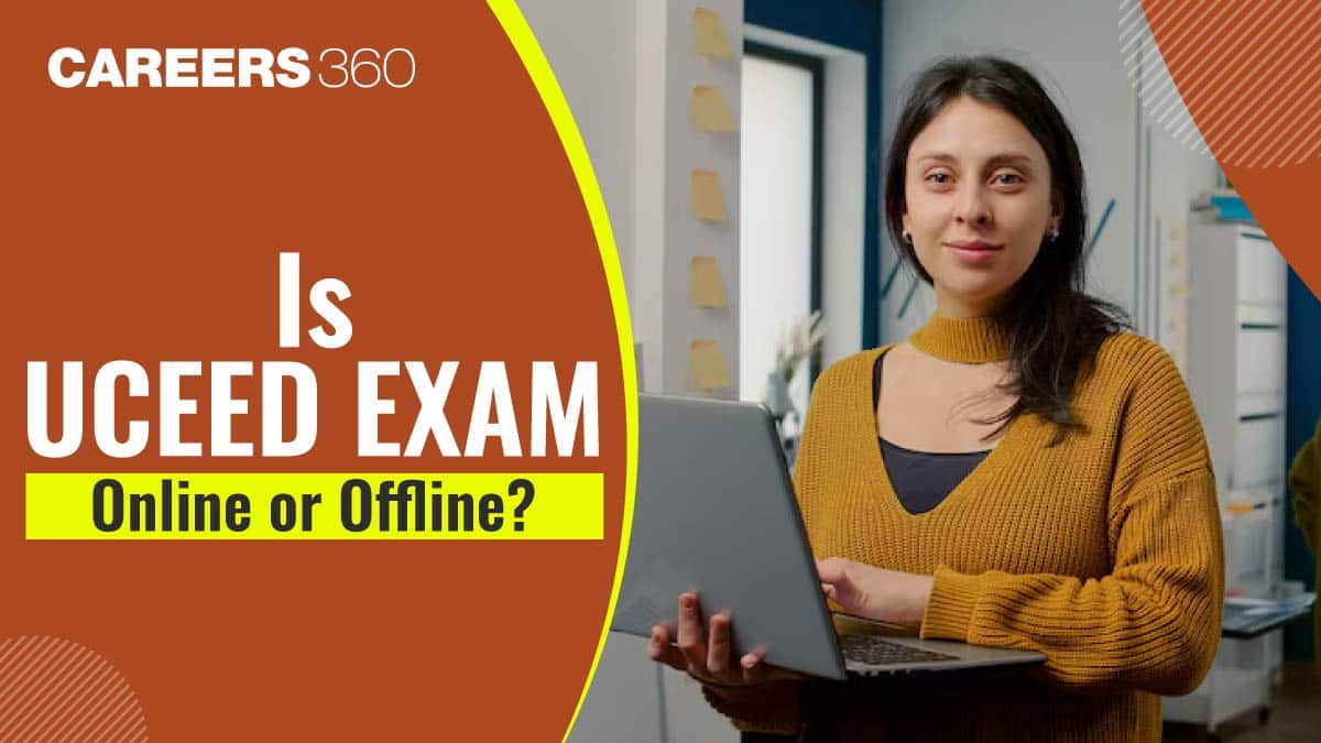 UCEED 2026 Exam Mode, Is UCEED Exam Online or Offline?