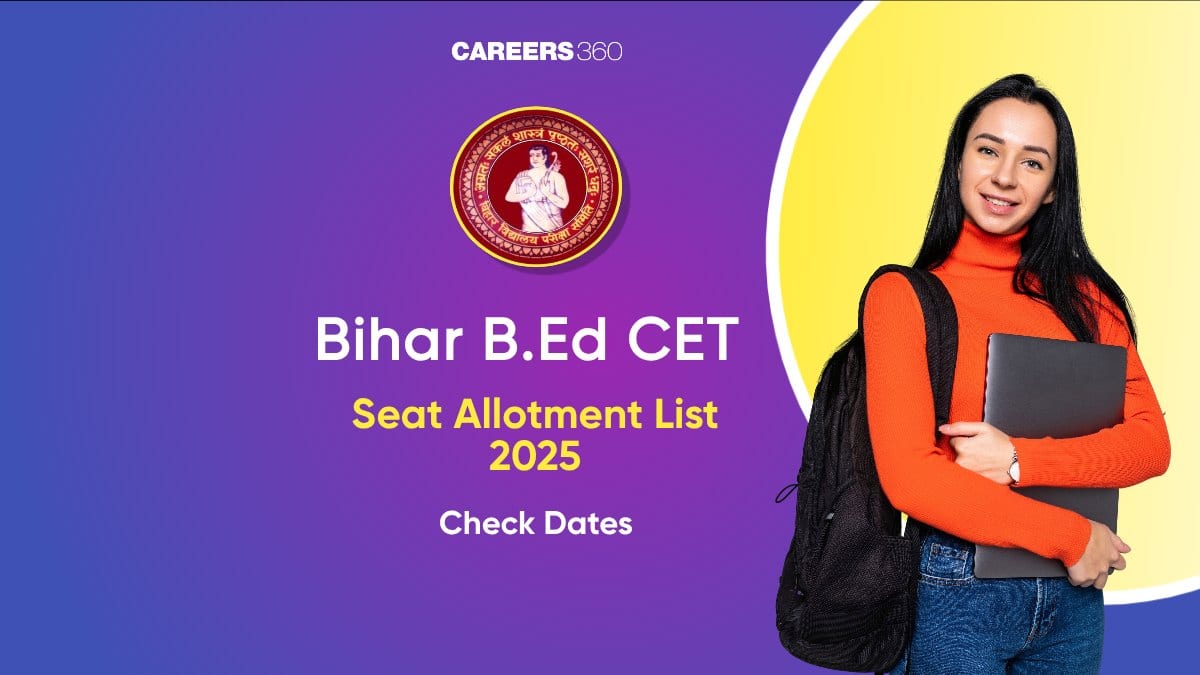 Bihar BEd Seat Allotment 2025: Direct Link, Result, How to Check, Fee