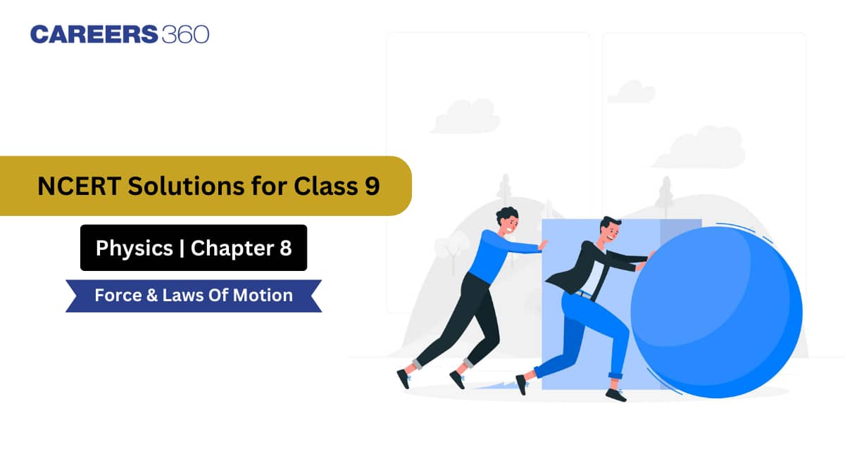 NCERT Solutions for Class 9 Science Chapter 8 - Force and Laws of Motion