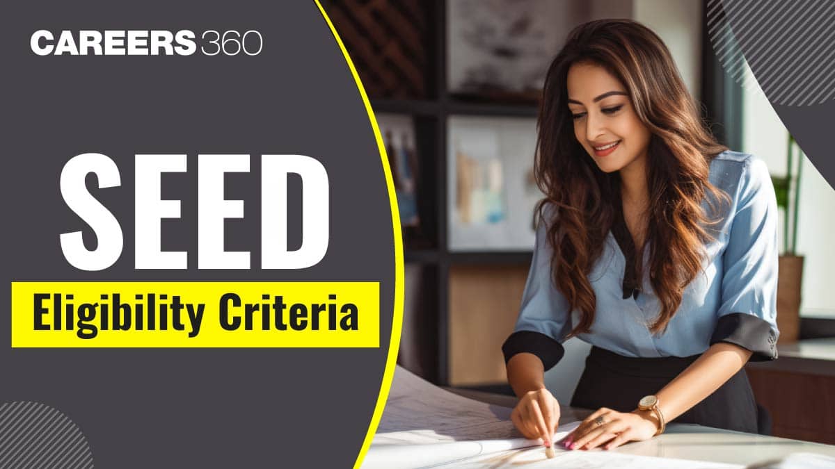 SEED Exam Eligibility Criteria 2026: Age Limit, Qualification, Marks