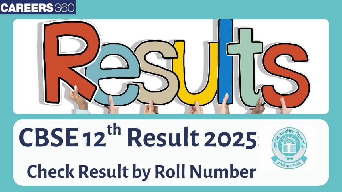 CBSE Class 12 Result 2025 Roll Number Wise, Direct Link, Steps to Check With Roll Number