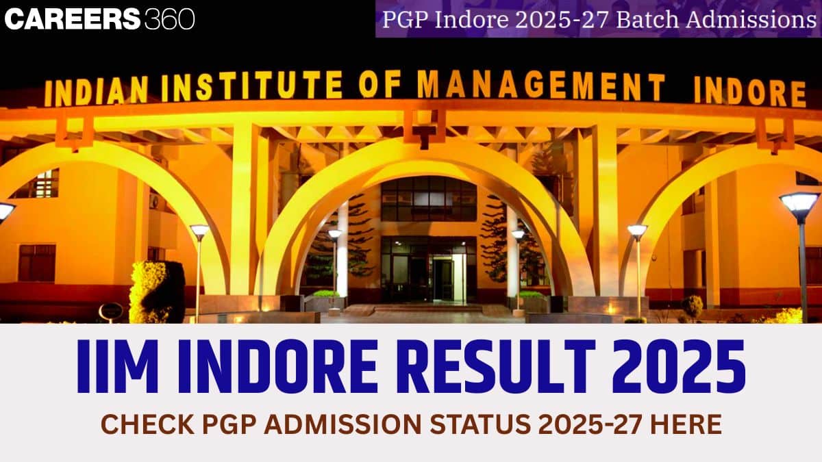 IIM Indore Result 2025 (Latest Update): PGP Admission Status@iimidr.ac.in, Dates, What to do Next