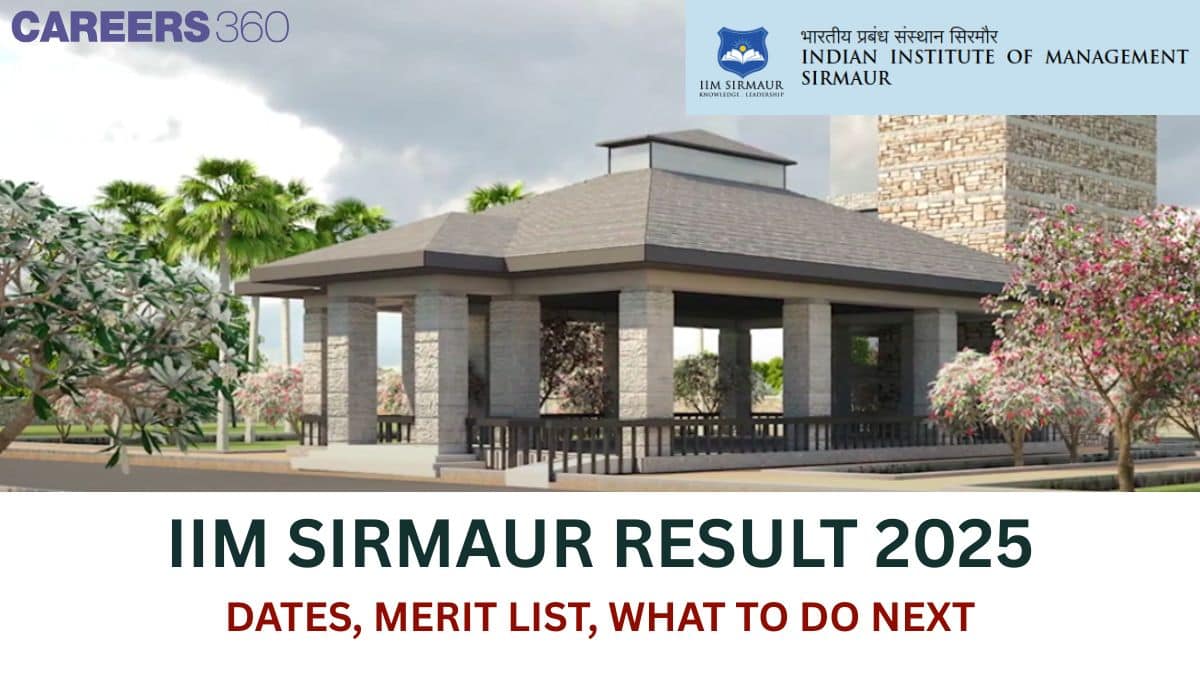 IIM Sirmaur Result 2025 (Latest Update): MBA Admission Dates, Merit List Link @iimsirmaur.ac.in, What is Next