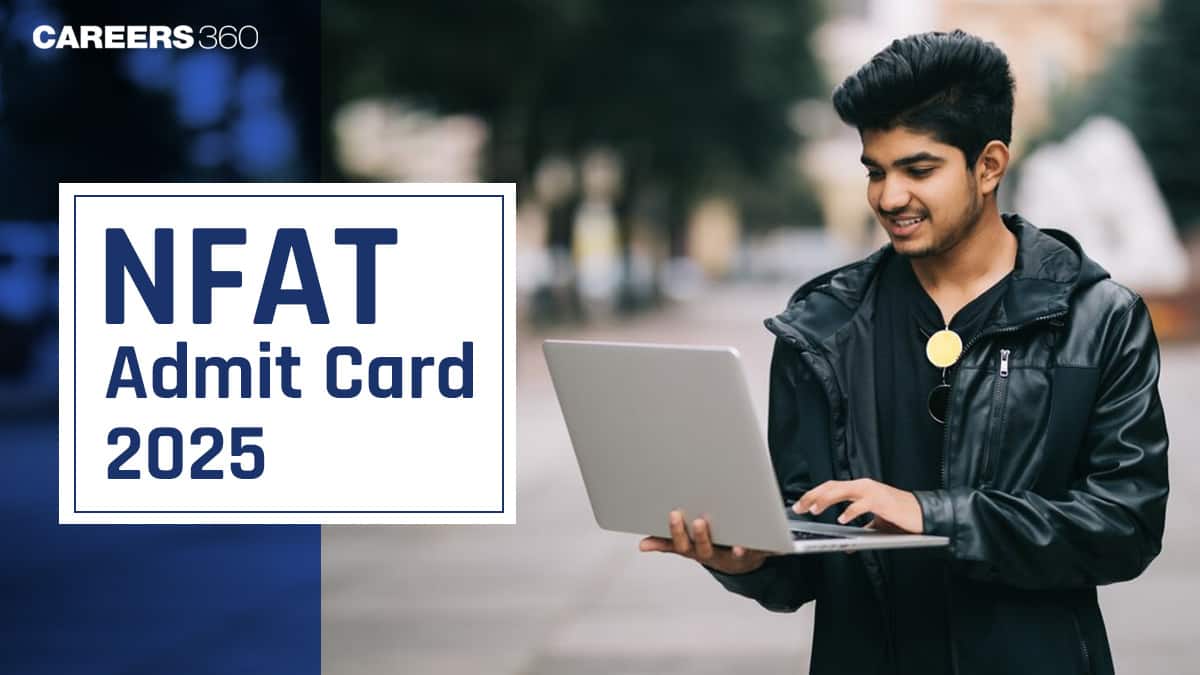 NFAT Admit Card 2025: Download Link, NFSU Entrance Exam Hall Ticket