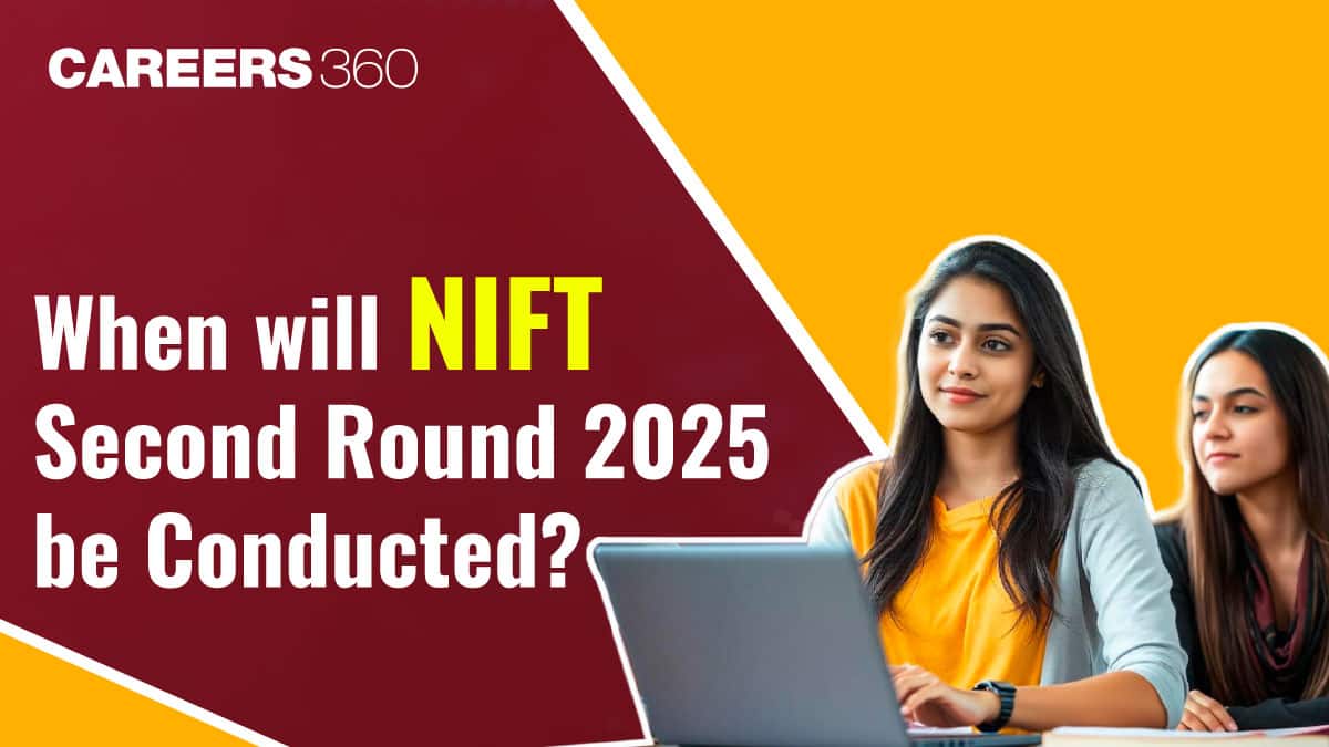 When will NIFT Second Round 2025 be Conducted?