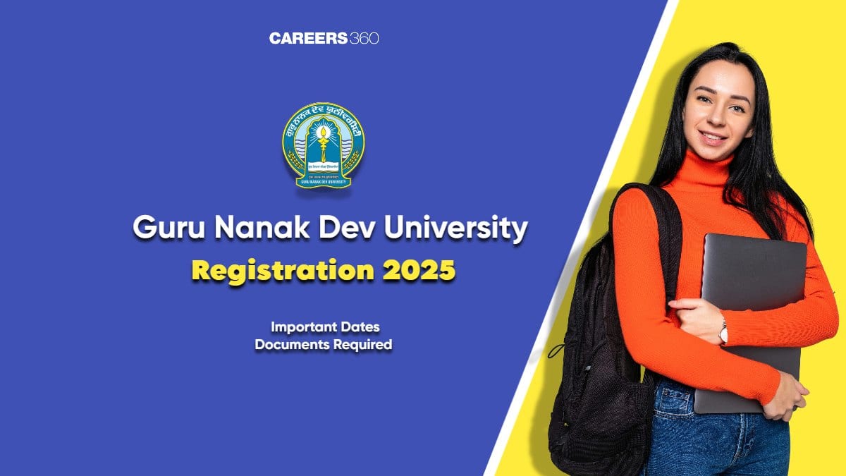 GNDU Registration 2025: Admission Form Link, How To Apply, Fees, Last Date